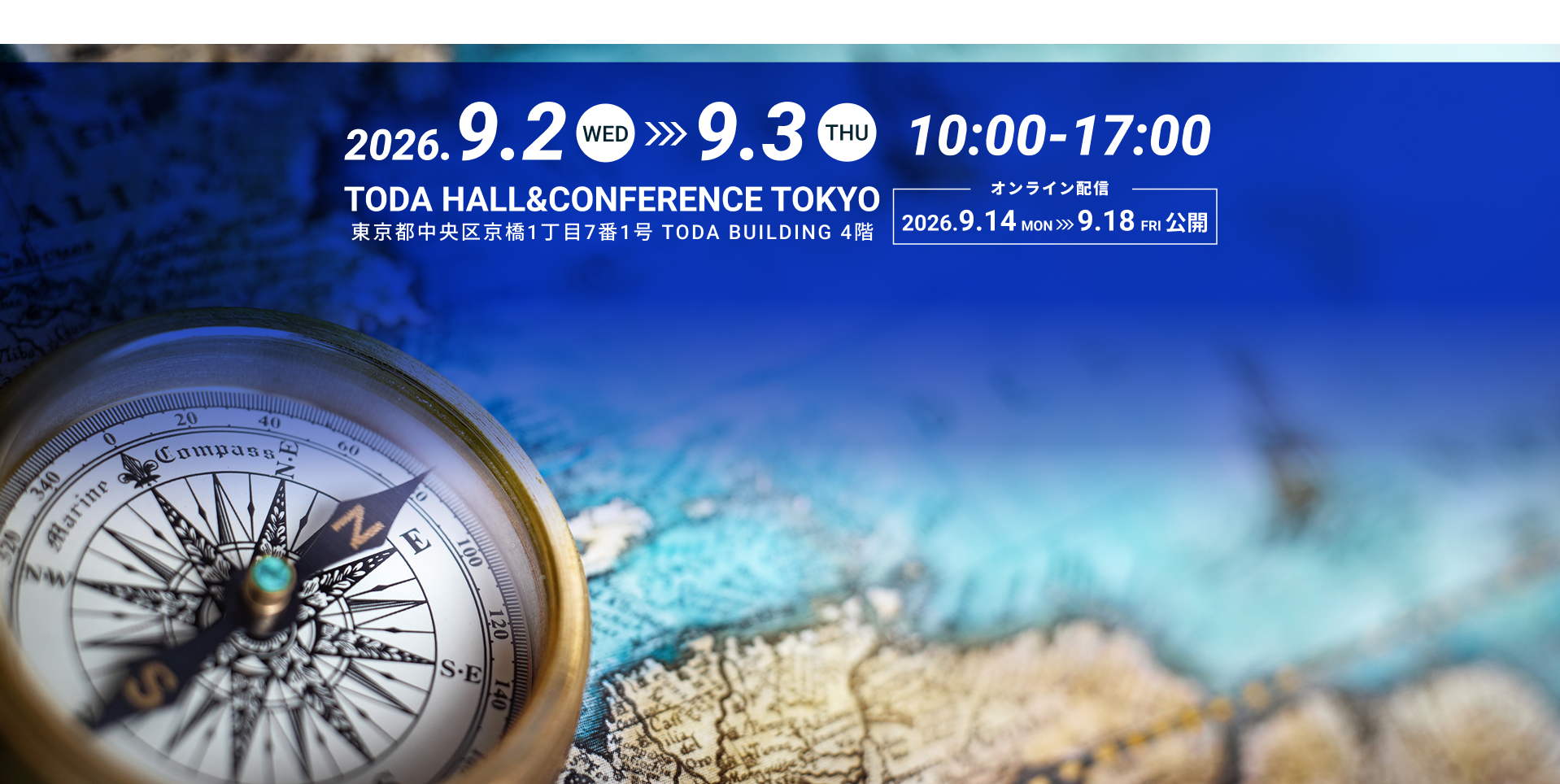 2026.9.2 WED → 9.3 THU 10:00-17:00 TODA HALL&CONFERENCE TOKYO